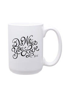 "Do What You Love" Coffee Mug (Large)