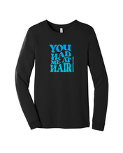 Load image into Gallery viewer, Unisex You Had Me at Hair Long-Sleeve T-shirt